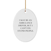Funny Ambulance Driver Oval Ornament Gifts from Men to Ambulance Driver Friends for Christmas Unique Gifts - Image 1